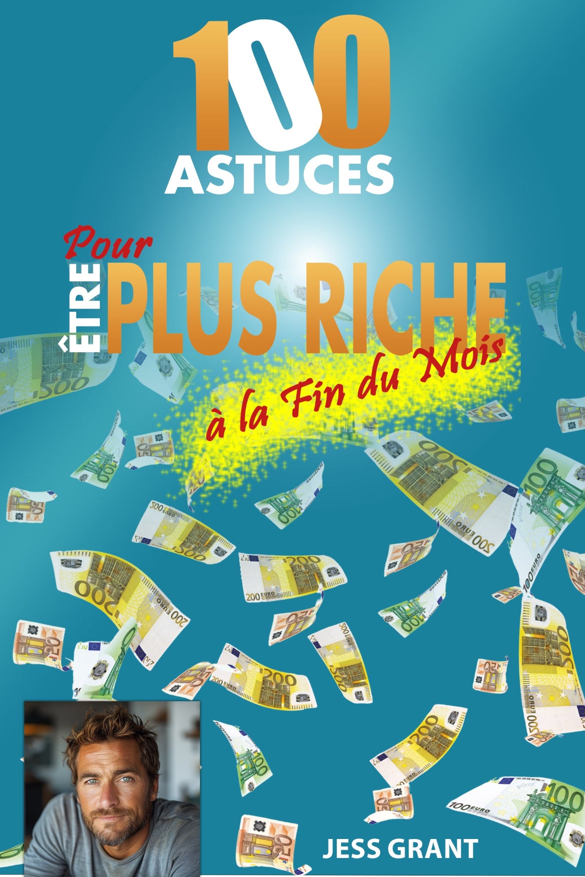 đ Couverture du livre "100 Astuces pour ĂȘtre plus riche Ă la fin du mois" - Guide pratique sur la gestion financiĂšre, lâĂ©pargne et lâoptimisation des revenus. Un ebook indispensable pour mieux gĂ©rer son argent et atteindre lâindĂ©pendance financiĂšre.